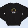 Evil Will Always Triumph Good Is Dumb Vintage Sweatshirt