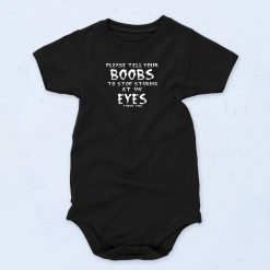 Please Tell Your Boobs To Stop Staring At My Eyes Vintage Style Baby Onesie