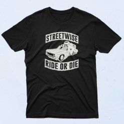 Streetwise Ride Or Die Classic 90s T Shirt