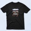 Bacon It Rain Parody T Shirt