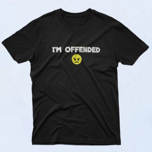 I'm Offended Fashionable T Shirt