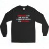 Possiblities Endless Sarcastic Vintage Style Long Sleeve Shirt