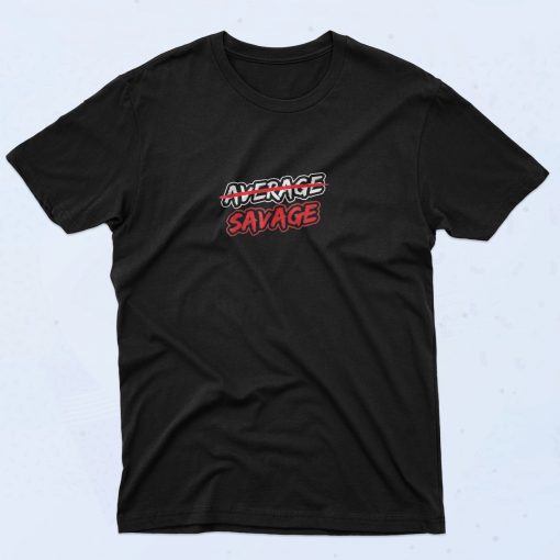 Savage Not Average Hip Hop Music T Shirt