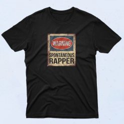 Warning Spontaneous Rapper T Shirt