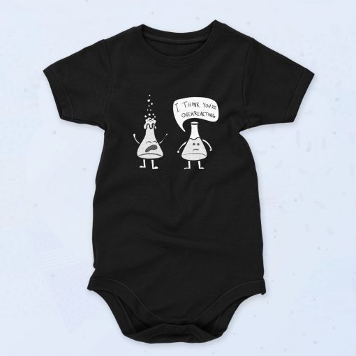 I Think You're Overreacting Unisex Baby Onesie