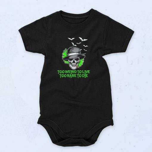 Too Weird To Live Too Rare To Die Unisex Baby Onesie