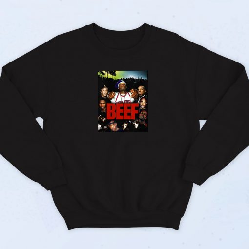 Beef Movie Tupac Dr dre Nas Dmx 50 Cent Jay z Sweatshirt