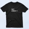 But Does It Djent HypebeastT Shirt