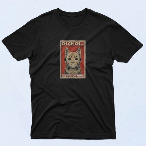 Ch Ch Ch Meow Meow Meow Fashionable T Shirt