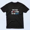 Say No To Things For Your Sanity Quotes T Shirt