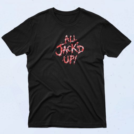 All Jack'd Up T Shirt