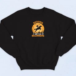 Brooms Are For Beginners Graphic Sweatshirt