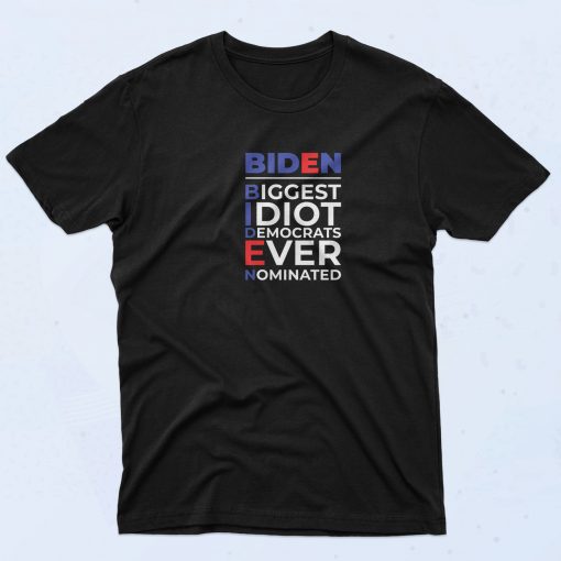 Biggest Idiot Democrats Biden T Shirt