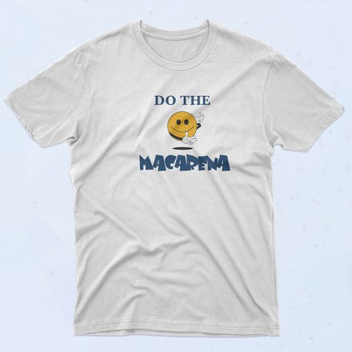 Do The Macarena T Shirt