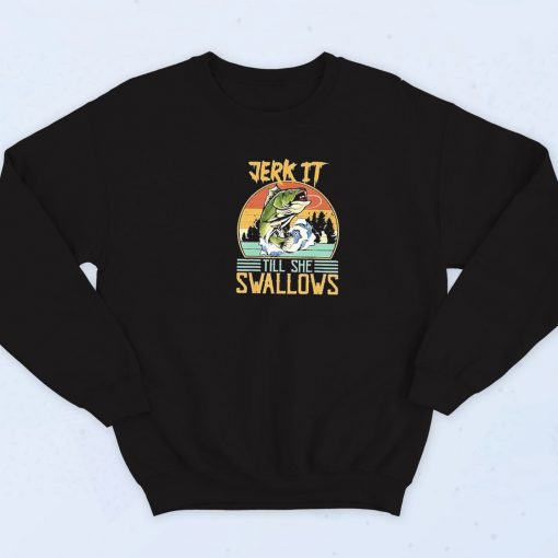 Jerk It Till She Swallow Retro Sweatshirt