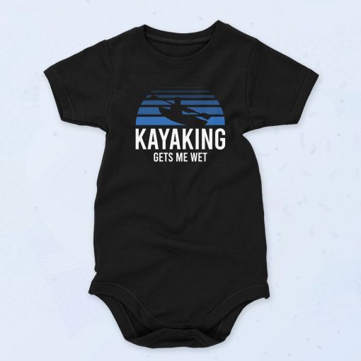 Kayaking Gets Me Wet Baby Onesie