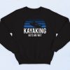 Kayaking Gets Me Wet Pun Sweatshirt