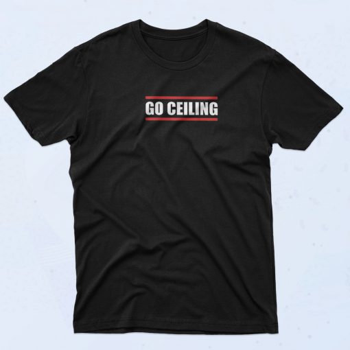 Lets Go Ceiling T Shirt