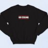 Lets Go Ceiling Vintage Sweatshirt