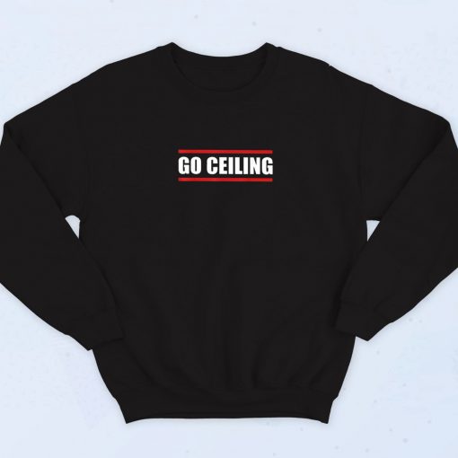 Lets Go Ceiling Vintage Sweatshirt