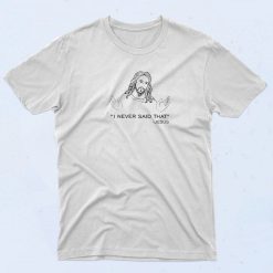 Never Said That Jesus T Shirt