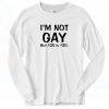 Not Gay But 20 Long Sleeve Shirt