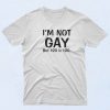 Not Gay But $20 T Shirt