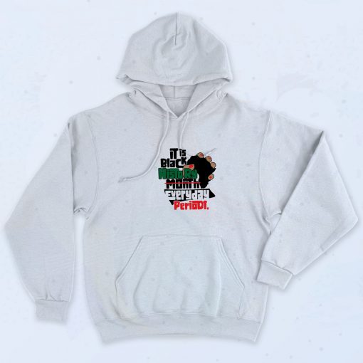 Black History Everyday Periodt Hoodie