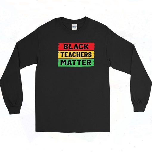 Black Teachers Matter Vintage Long Sleeve Shirt