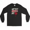 Hip Hop Broke My Heart Long Sleeve Shirt