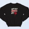 Hip Hop Broke My Heart Sweatshirtt