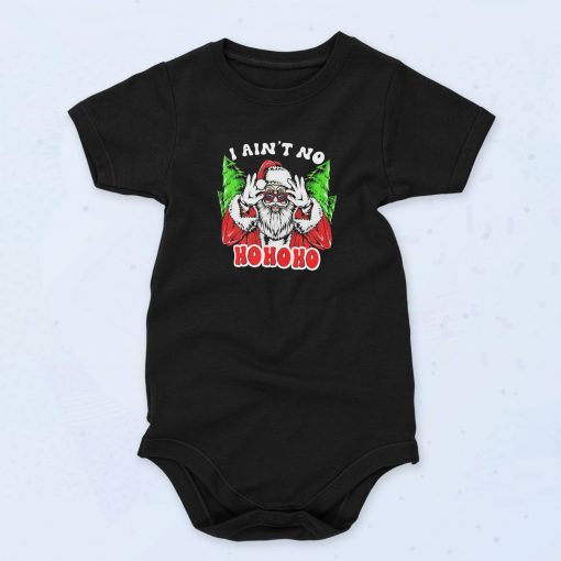 I Aint No Ho Ho Ho Unisex Baby Onesie