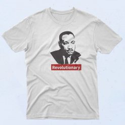 MLK Revolutionary T Shirt