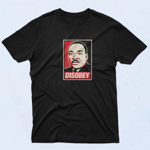 Mlk Disobey T Shirt