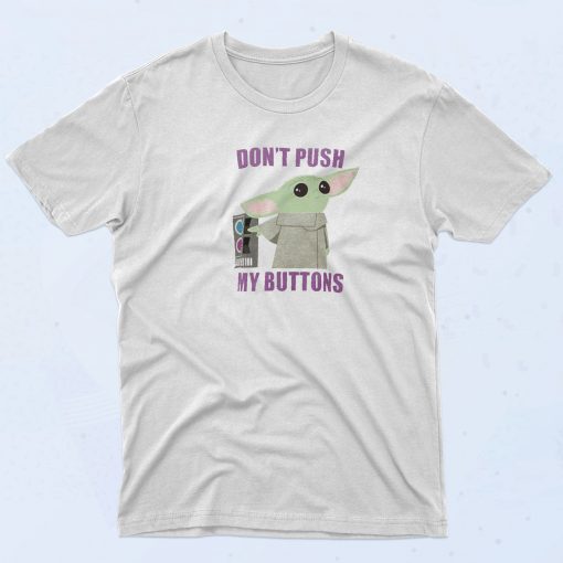 Dont Push My Buttons T Shirt