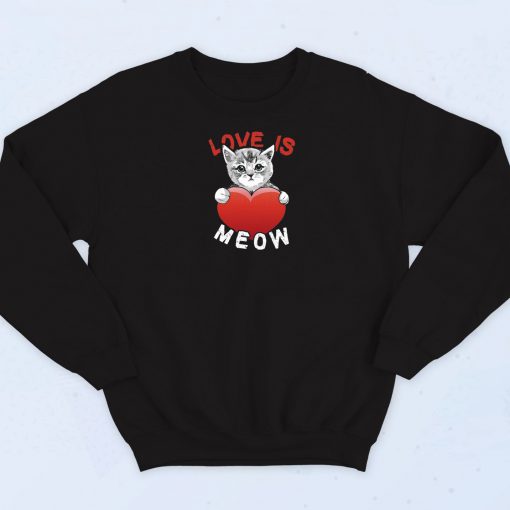 Love Is Meow Valentines Day Sweatshirt