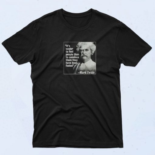 Mark Twain It's Easier T Shirt