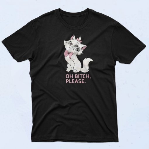 Oh Bicht Please Cat T Shirt