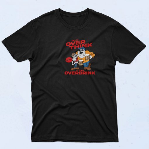 Overdrink T Shirt