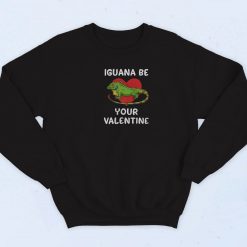 Pun Iguana Valentines Day Sweatshirt