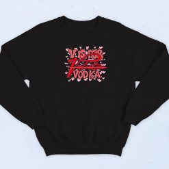 V is For Vodka Valentines Day Sweatshirt