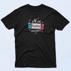 V is for Video Games T Shirt