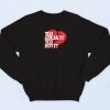 You Break It You Buy It Heart Sweatshirt