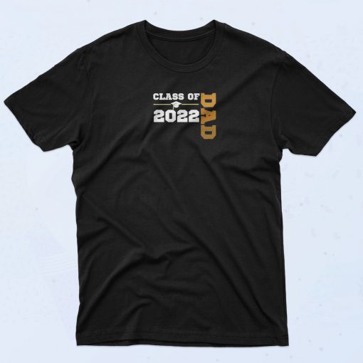 Class of Dad 2022 T Shirt