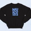 Don't Date Frat Boys Valentines Day Sweatshirt