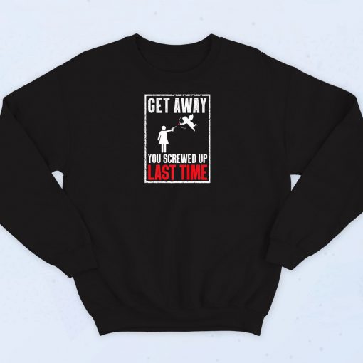 Get Away Cupid Valentines Day Screwed Up LAs Time Sweatshirt