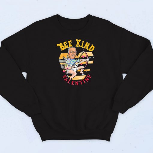 Joe Biden Bee Kind Valentine Swag Sweatshirt