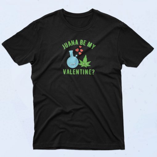 Juana Be My Valentine T Shirt