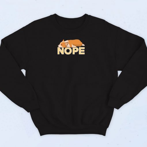 Nope Not Today Lazy Dog Sweatshirt