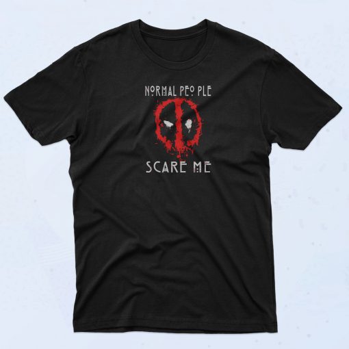 Normal People Scare Me T Shirt